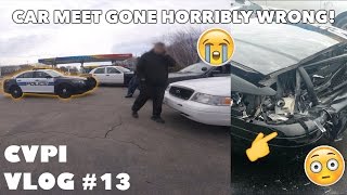 CVPI Vlog #13 - MEET GONE WRONG!