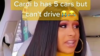 Cardi b has 5 cars but Can't drive