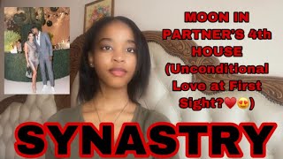 SYNASTRY: Moon in Partner’s 4th House (Unconditional Love at First Sight?♥️😍)