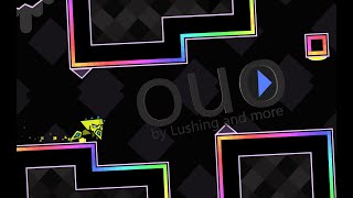 "ouo" by Lushing and more | Geometry Dash 2.11