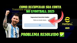 COMO RECUPERAR SUA CONTA NO EFOOTBALL 2025 ✅️