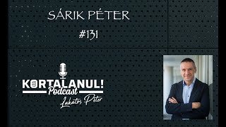 KORTALANUL PODCAST - #131 - SÁRIK PÉTER