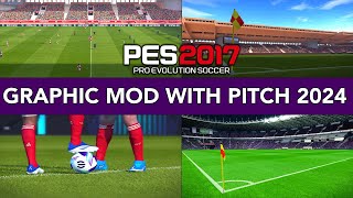 PES 2017 | NEW GRAPHIC  MOD WITH PITCH 2024 | 2/16/24 | PC