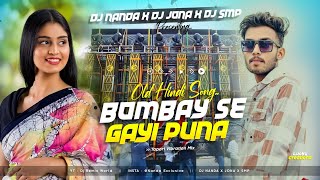 Bombay Se Gayi Puna - Hindi Romantic Song & Tapori ReMix - / DJ Nanda X DJ Jona X DJ Smp