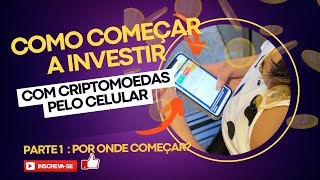 Como começar a investir  com criptomoedas com segurança - Parte 1 a corretora certa.