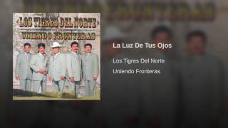 La Luz De Tus Ojos Los Tigres Del Norte