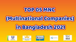 Top 05 MNC (Multinational Companies) in Bangladesh 2021