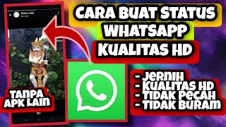 Cara Buat story WhatsApp Jernih Tidak Buram Pecah Pecah || Cara Buat Status Wa Kualitas HD Jernih