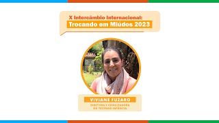 X Intercâmbio Internacional: Trocando em Miúdos 2023 - Viviane Fuzaro