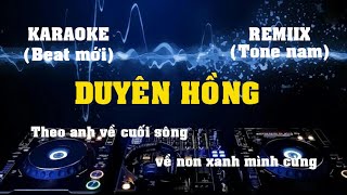 KARAOKE DUYÊN HỒNG REMIX TONE NAM, CỰC HAY, DỄ HÁT, BEAT CHUẨN MỚI NHẤT