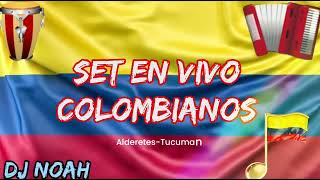 SET EN VIVO COLOMBIANOS - Dj Noah ( Alderetes- Tucumán)