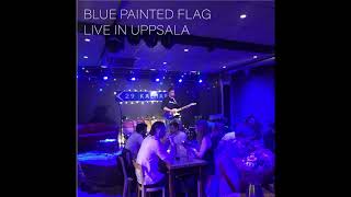 Blue Painted Flag - Live in Uppsala