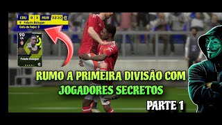 COMECEI A MONTAR UM TIME COM OS JOGADORES SECRETOS E O TIME TÁ VOANDO - RUMO A 1ª DIVISÃO ⬆️ PARTE 1