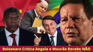 Vice presidente do Brasil Mourão LEVA NÃO de Angola e BOLSONARO CRITICA ANGOLA