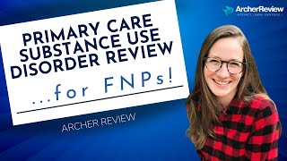 Substance Use Disorder: A Primary Care NP Review