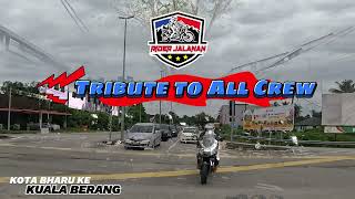 TRIBUTE TO ALL CREW JELAJAH SUNGAI LEMBING - LALUAN KOTA BHARU to KUALA BERANG