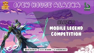 Alazka Mobile Legends Competition: OPEN HOUSE ALAZKA 2023