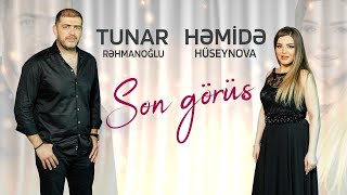 Hemide Huseynova & Tunar Rehmanoglu - Son Gorus