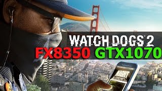 FX8320 + GTX1070 Watch Dogs 2 TEST