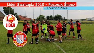 Lider Swarzędz 2010 (5 - 3) Polonia Środa_5 czerwca 2024