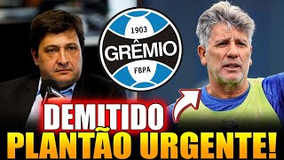 🚨URGENTE! INFORMAÇÃO DE ÚLTIMA HORA! RENATO ACABA DE SER DEMITIDO?! CONFIRMOU! NOTÍCIAS DO GRÊMIO