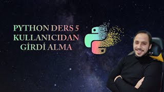 Kullanıcıdan Girdi Alma - #Python #Ders 5