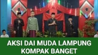 Aksi Dai Muda Lampung. Kompak Banget..