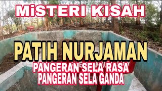 Misteri Kisah Patih Nurjaman Pangeran Sela Rasa & Pangeran Sela Ganda