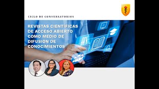 Conversatorio #1: Revistas científicas de acceso abierto como medio de difusión de conocimientos