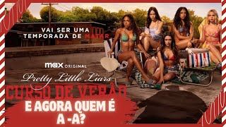 Pretty Little Liars 2° Temporada Curso de Verão voltouuuu 🎉 e agora o que esperar? | Max