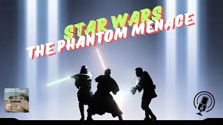 41. Star Wars: The Phantom Menace (1999) - Revisiting 25 Years On