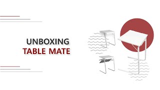 UNBOXING TABLE MATE