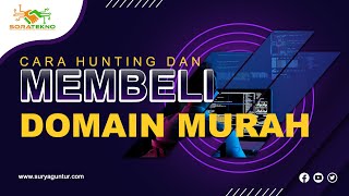 Cara Hunting dan Membeli Domain Murah