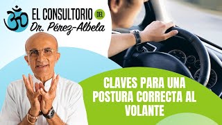 Claves para una postura correcta al volante | #ElConsultorioDelDr.PérezAlbela👨‍⚕🥗🏃‍♀