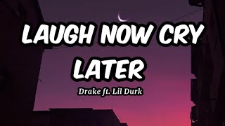 Laugh Now Cry Later - Drake ft. Lil Durk (Lyrics)