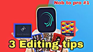 Alight motion| Editing နည် 3 မျိုး| Noob to pro #1