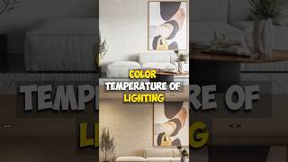 Lights Temperature #interiordesign