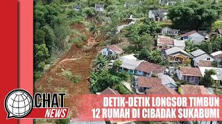 Detik-detik Longsor Timbun 12 Rumah di Cibadak Sukabumi - Chatnews 25 Januari 2024