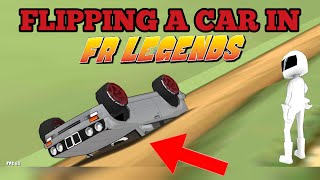 FLIPPING A CAR IN FR LEGENDS!