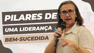 PILARES DE UMA LIDERANÇA BEM-SUCEDIDA! - Aparecida Borges | AD CENTRAL EM MOSSORÓ/RN