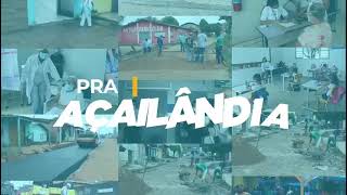 PRA AÇAILÂNDIA AVANÇAR, O TRABALHO NÃO PODE PARAR!