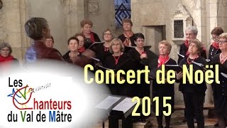 Les chanteurs du Val de Mâtre - Concert de Noël 2015