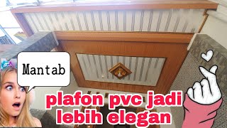 plafon pvc dengan lis figura, cantik juga