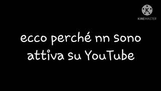 ecco perché nn sono più attiva su YouTube