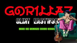 GORILLAZ ~ CLINT EASTWOOD ~ (LIRIK TERJEMAH INDONESIA)