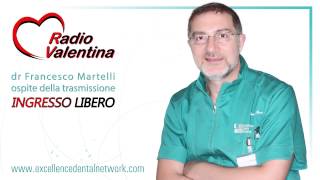 Intervista al dott. Martelli - Ingresso Libero, Radio Valentina | PARODONTITE