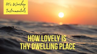 Worship Piano - How lovely is thy dwelling place