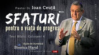 01.09.2024 | Pastor Dr. Ioan Ceuță | Sfaturi pentru o viață de progres - Coloseni 4