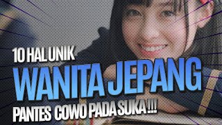 10 HAL UNIK WANITA DARI JEPANG || Pantes Cowo pada Ngantre