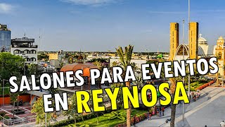 Salones para Eventos en Reynosa Tamaulipas